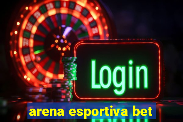 arena esportiva bet